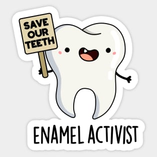 Enamel Activist Cute Dental Tooth Pun Sticker